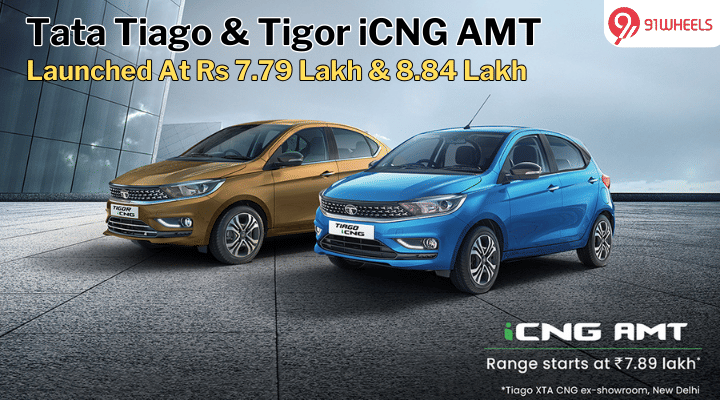 Tata Tiago & Tigor iCNG AMT Launched At Rs 7.89 Lakh & Rs 8.84 Lakh, India's First CNG AMT Vehicles Tata Tiago & Tigor iCNG AMT Launched At Rs 7.89 Lakh & Rs 8.84 Lakh, India's First CNG AMT Vehicles