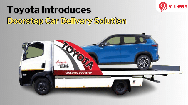 Toyota India Starts A New  Doorstep Car Delivery Solution - Details