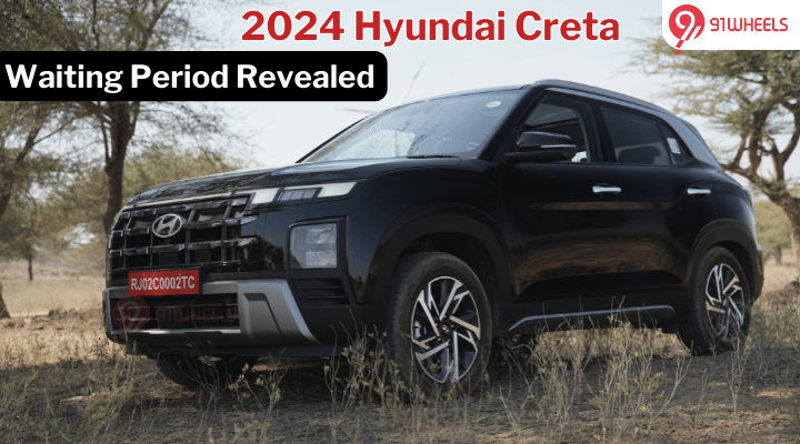 This Is How Much You Need To Wait For The 2024 Hyundai Creta This Is How Much You Need To Wait For The 2024 Hyundai Creta