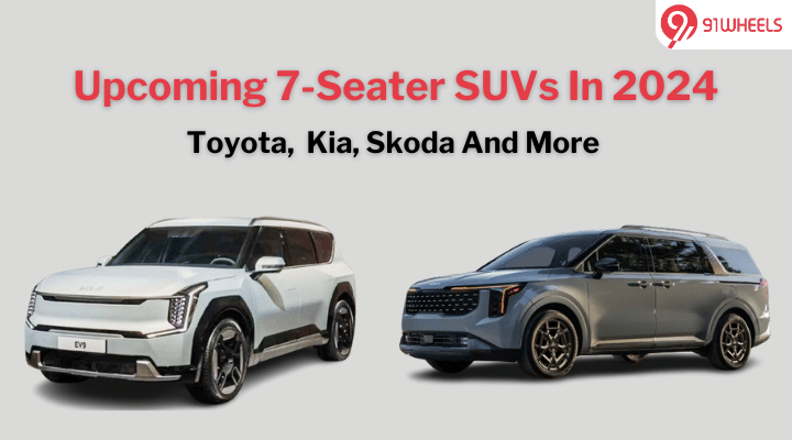 Upcoming 7-Seater Cars In 2024 - Read All Details Here Upcoming 7-Seater Cars In 2024 - Read All Details Here