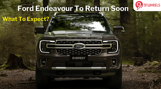 Ford Endeavour To Return Soon: What To Expect From The Fortuner Rival