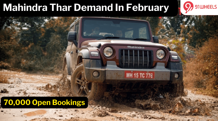 Mahindra Thar Crosses 70,000 Open Bookings In February 2024 Mahindra Thar Crosses 70,000 Open Bookings In February 2024