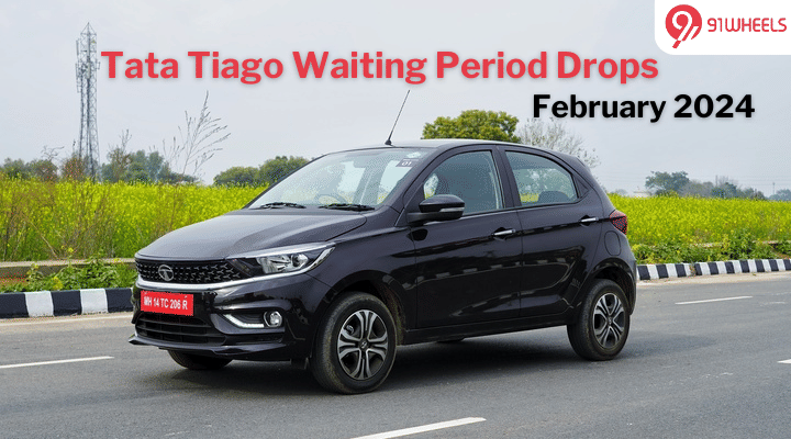 Tata Tiago Waiting Period Reduced In February 2024: Details