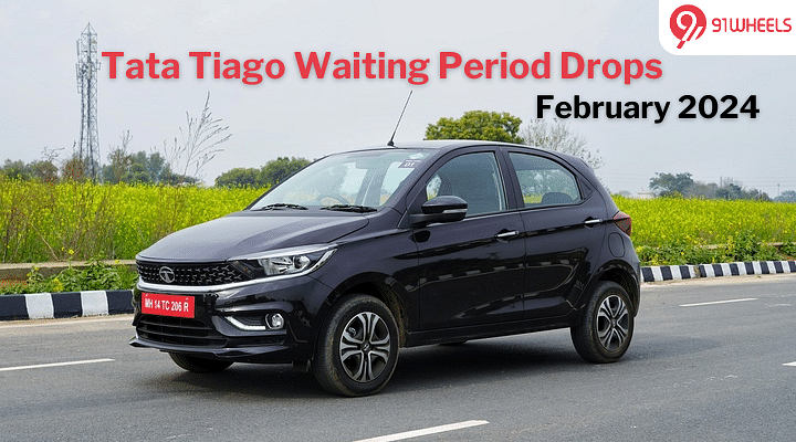 Tata Tiago Waiting Period Reduced In February 2024: Details Tata Tiago Waiting Period Reduced In February 2024: Details