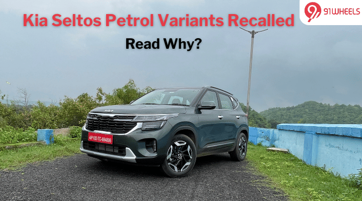 Kia Seltos Petrol Variants Voluntarily Recalled: Is Your Model On The List? Kia Seltos Petrol Variants Voluntarily Recalled: Is Your Model On The List?