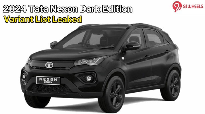 2024 Tata Nexon Dark Edition, 14 Fresh Variants On The Horizon - Details Leaked 2024 Tata Nexon Dark Edition, 14 Fresh Variants On The Horizon - Details Leaked