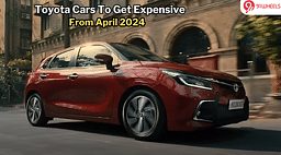 Toyota Cars To Get Expensive From April 2024: Price Hike Soon