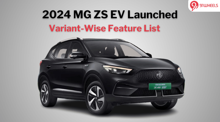 2024 MG ZS EV Launched: Variant-Wise Feature List 2024 MG ZS EV Launched: Variant-Wise Feature List