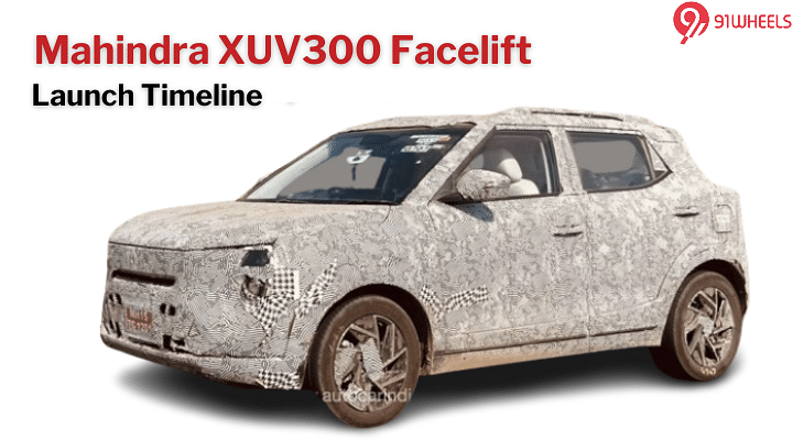 Launch Timeline Of Upcoming Mahindra XUV300 Facelift Revealed - Details