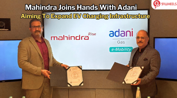 Mahindra Joins Hands With Adani, Roadmap For The Expansion Of EV Charging Mahindra Joins Hands With Adani, Roadmap For The Expansion Of EV Charging