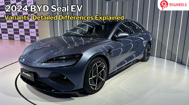 2024 BYD Seal EV Sedan Launched At Rs 41 Lakh - Variant Explained In Detail