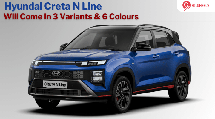 Hyundai Creta N Line Will Be Available In 2 Variants & 6 Colour Options Hyundai Creta N Line Will Be Available In 2 Variants & 6 Colour Options