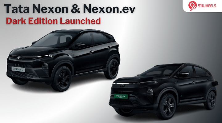 Tata Nexon & Nexon.ev Dark Edition Launched At Rs 11.45 Lakh & Rs 19.49 Lakh