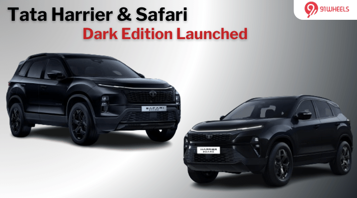 Tata Harrier & Safari Dark Edition Launched At Rs 19.99 & 20.69 Lakh