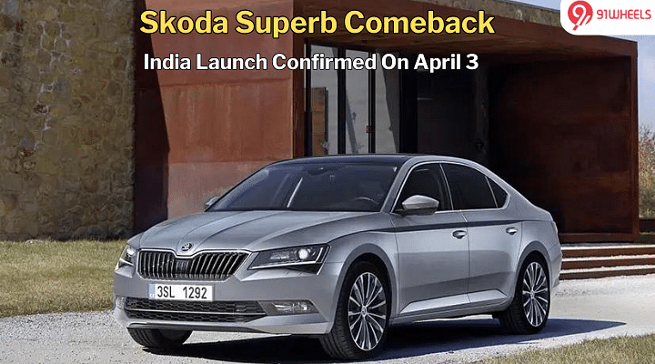 Skoda Superb India Comeback Confirmed - Launch On April 3