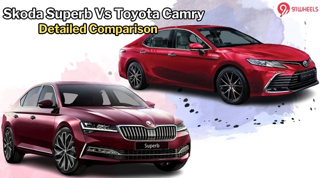 Skoda Superb Vs Toyota Camry Comparison: Which One Should You Choose?