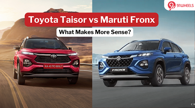 Toyota Taisor vs Maruti Fronx: Which One Should You Choose?