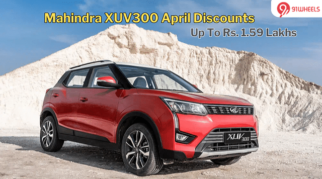 Mahindra XUV300 April Discounts: Savings Of Up To Rs. 1.59 Lakhs, But...