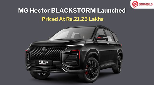 MG Hector BLACKSTORM Launched At Rs. 21.25 Lakhs Starting Price