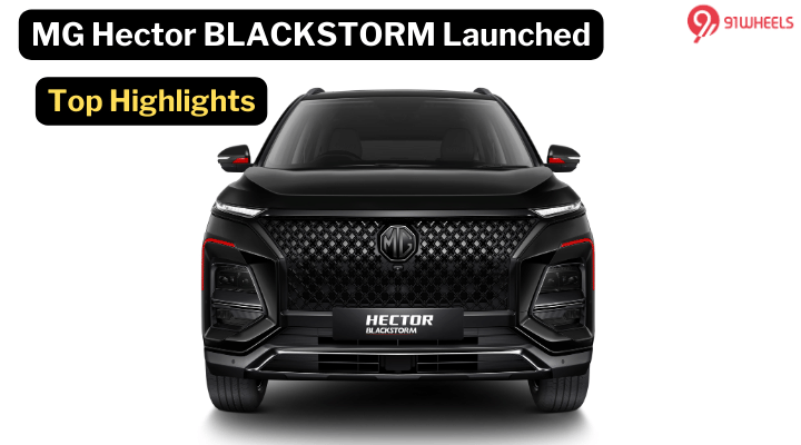 2024 MG Hector Blackstrom Edition Launched: Here Are The Top Highlights 2024 MG Hector Blackstrom Edition Launched: Here Are The Top Highlights