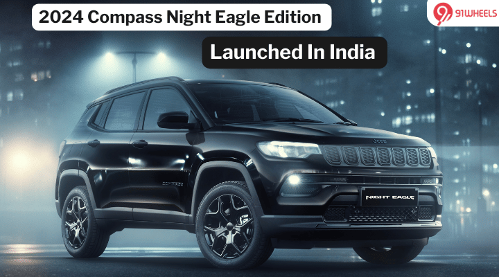 2024 Jeep Compass Night Eagle Edition Launched: Starts At Rs 25.39 Lakh 2024 Jeep Compass Night Eagle Edition Launched: Starts At Rs 25.39 Lakh
