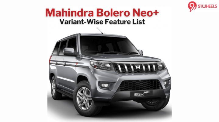 Mahindra Bolero Neo+: Variant-Wise Feature List Explained Mahindra Bolero Neo+: Variant-Wise Feature List Explained