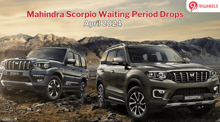 Mahindra Scorpio N, Scorpio Classic Waiting Period Drops In April: Details Mahindra Scorpio N, Scorpio Classic Waiting Period Drops In April: Details
