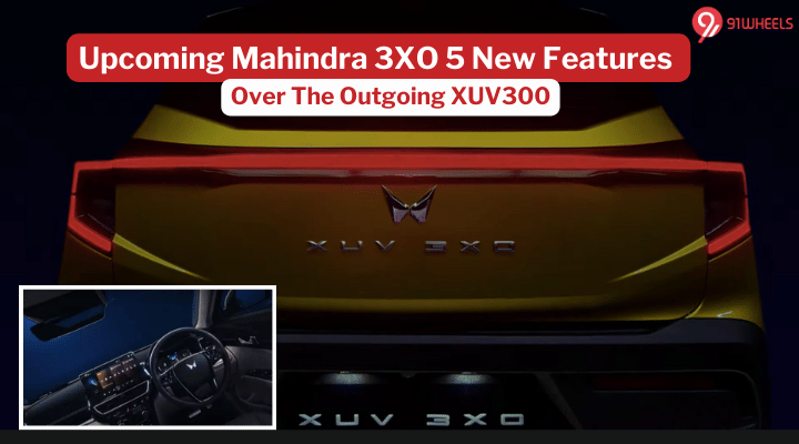 5 New Features That Mahindra 3XO Gets Over The Outgoing XUV300 5 New Features That Mahindra 3XO Gets Over The Outgoing XUV300