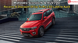 Mahindra Scorpio N, XUV700 On Discounts Of Up To Rs 1.50 Lakh In April