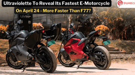 Ultraviolette To Unveil New E-Motorcycle On April 24, Anticipated To Be The Fastest EV!