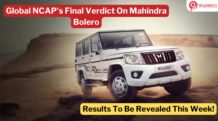 Mahindra Bolero Global NCAP Test Results Awaited This Week