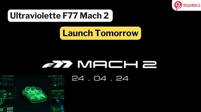 Ultraviolette F77 Mach 2 Set To Launch Tomorrow -  Expected To Be The Fastest!