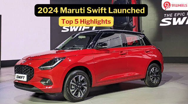 2024 Maruti Swift Launched: Top 5 Highlights You Need To Know!
