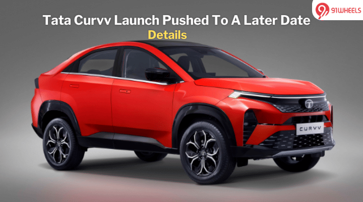 Tata Curvv Launch Pushed To A Later Date: Expected Around This Time!