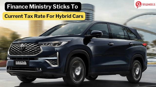 Finance Ministry Maintains Tax On Hybrid Cars, No Reduction Planned