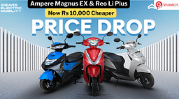 Ampere Magnus EX And Reo Li Plus Prices Drop By Rs 10,000 - Details Here