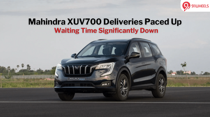 Mahindra XUV700 Deliveries Speeds Up; Waiting Time Now Slashed!
