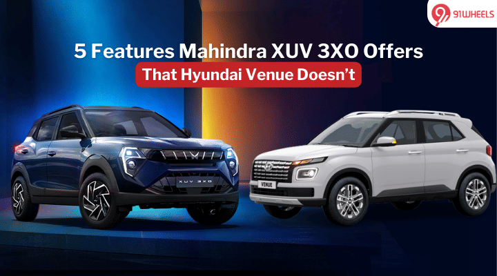 5 Features That Mahindra XUV 3XO Offers Over Hyundai Venue 5 Features That Mahindra XUV 3XO Offers Over Hyundai Venue