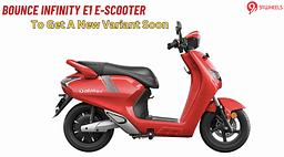 Bounce Infinity E1 E-Scooter To Get A New E1X Variant Soon - Details