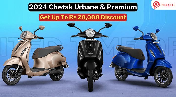 2024 Chetak Urbane and Premium Available With Discounts Up To Rs 20,000