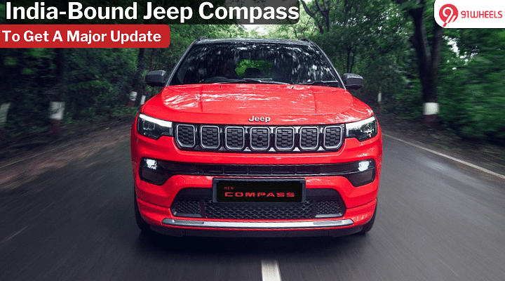 India-Bound Jeep Compass To Get A Major Update By Year End - Details