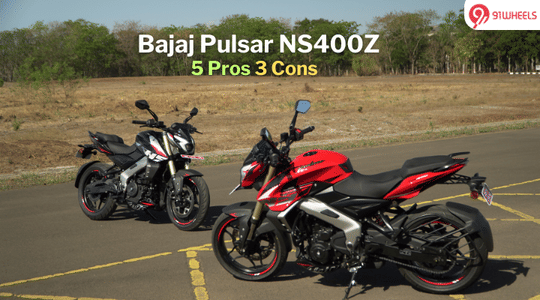 Bajaj Pulsar NS400Z 5 Pros and 3 Cons To Know Before Buying Bajaj Pulsar NS400Z 5 Pros and 3 Cons To Know Before Buying