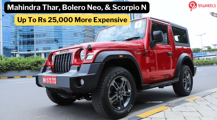 Mahindra Thar, Bolero Neo, And Scorpio N Prices Hiked Up To Rs 25,000 Mahindra Thar, Bolero Neo, And Scorpio N Prices Hiked Up To Rs 25,000