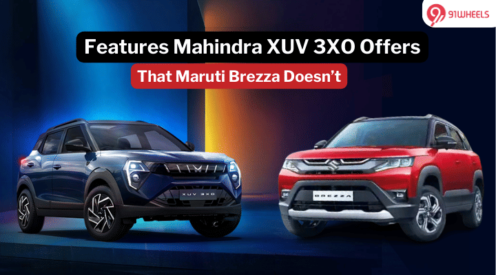 Top 5 Features Mahindra XUV 3XO Offers Over Maruti Brezza Top 5 Features Mahindra XUV 3XO Offers Over Maruti Brezza