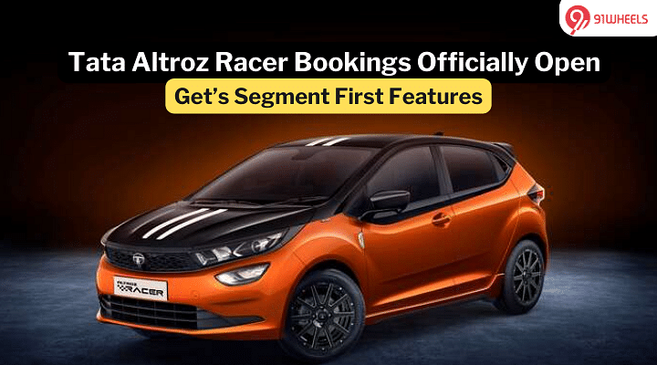 Tata Altroz Racer Bookings Officially Open: Get Segment-First Features