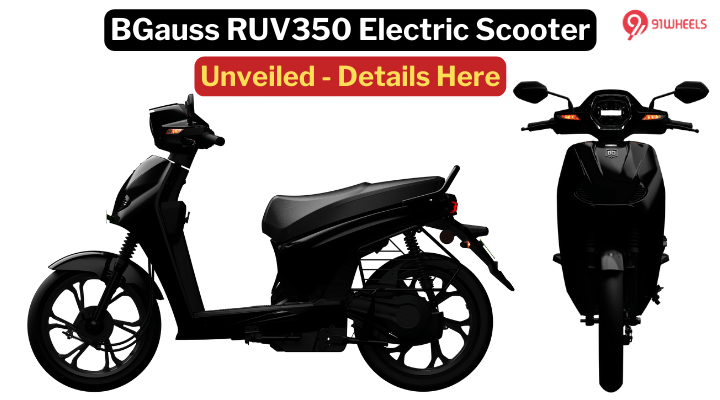 BGauss RUV350 Electric Scooter Officially Unveiled - Launching On June 25 BGauss RUV350 Electric Scooter Officially Unveiled - Launching On June 25