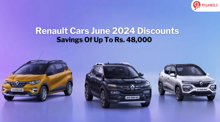 Renault Kwid, Triber & Kiger On Discounts Of Up To Rs. 48k In June 2024 Renault Kwid, Triber & Kiger On Discounts Of Up To Rs. 48k In June 2024
