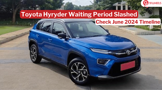 Toyota Hyryder Waiting Period Slashed In June 2024: All Details