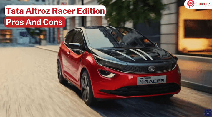 5 Pros & 3 Cons To Know Before Buying Tata Altroz Racer Edition