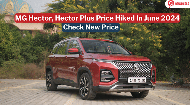 MG Hector, Hector Plus Price Hiked In June 2024: Check New Price Here